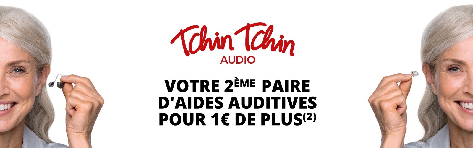 Tchin Tchin Audio - Votre 2ème paire d'aides auditives pour 1€ de plus